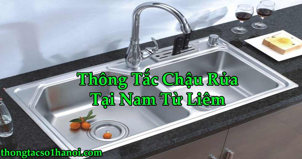 Thông Tắc Chậu Rửa Tại Nam Từ Liêm