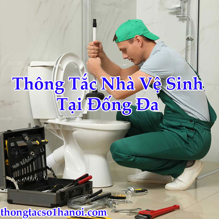 Thông Tắc Nhà Vệ Sinh Tại Đống Đa