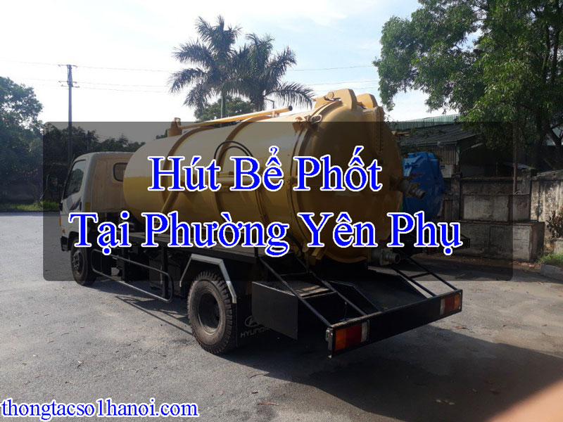 Hút Bể Phốt Tại Phường Yên Phụ