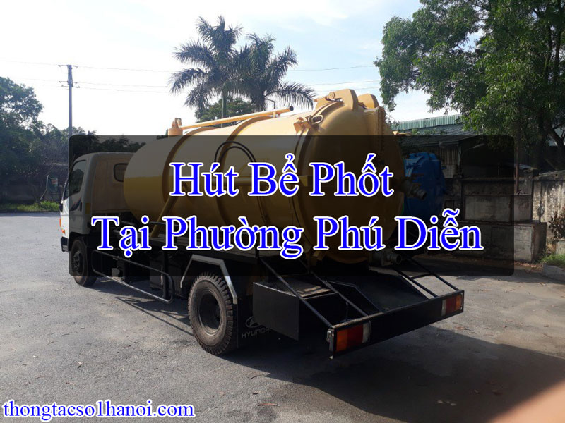 Hút Bể Phốt Tại Phường Phú Diễn