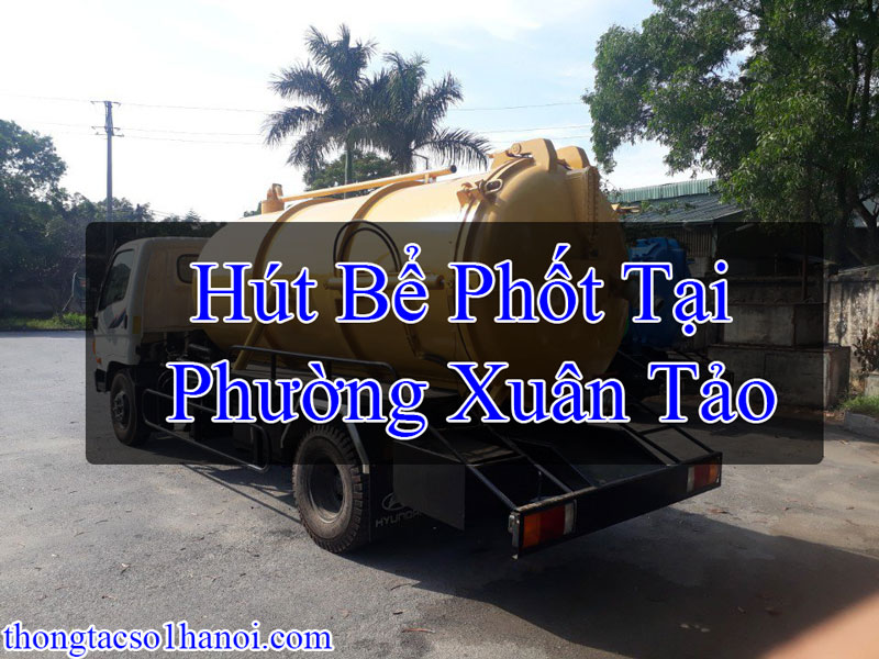 Hút Bể Phốt Tại Phường Xuân Tảo