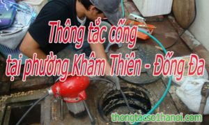 Thông tắc cống tại phường khâm Thiên đống đa giá rẻ